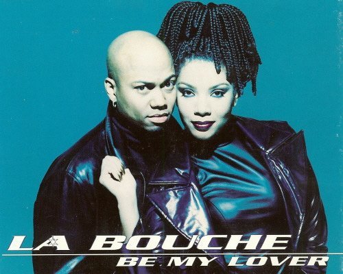 La Bouche/Be My Lover